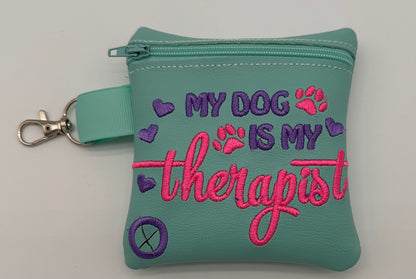 Dog Waste Bag Holder,  Zipper Pouch, Embroidered Funny, "My Dog is my Therapist"