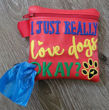I just really love dogs Poop Bag Pouch - gift for dog lover - Zippered poop bag holder- Gift for Dog Walker - veterinarian - dog groomer