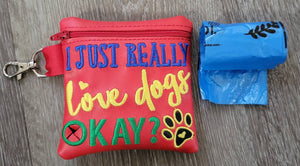 I just really love dogs Poop Bag Pouch - gift for dog lover - Zippered poop bag holder- Gift for Dog Walker - veterinarian - dog groomer
